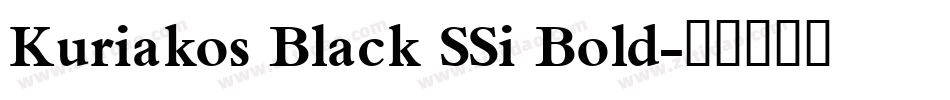 Kuriakos Black SSi Bold字体转换